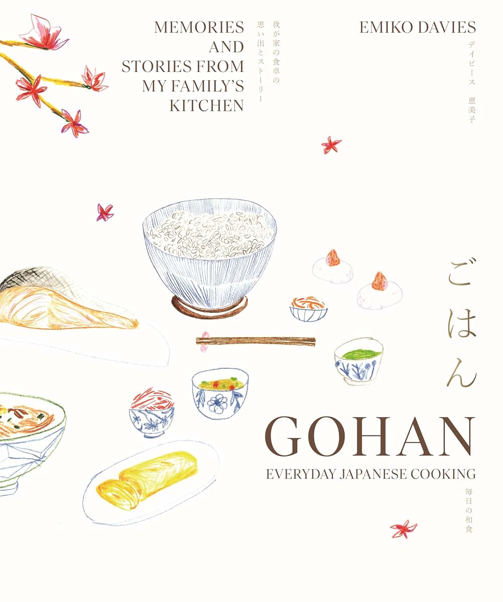 Gohan: Everyday Japanese Cooking: Memories and Stories from My Family's Kitchen