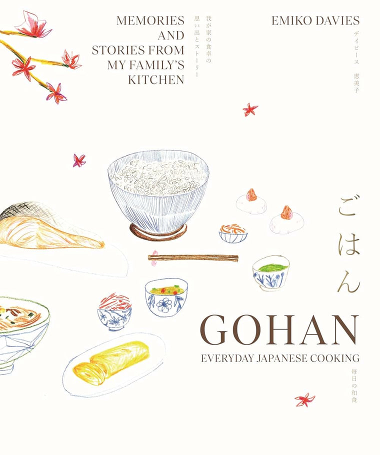 Gohan: Everyday Japanese Cooking: Memories and Stories from My Family's Kitchen
