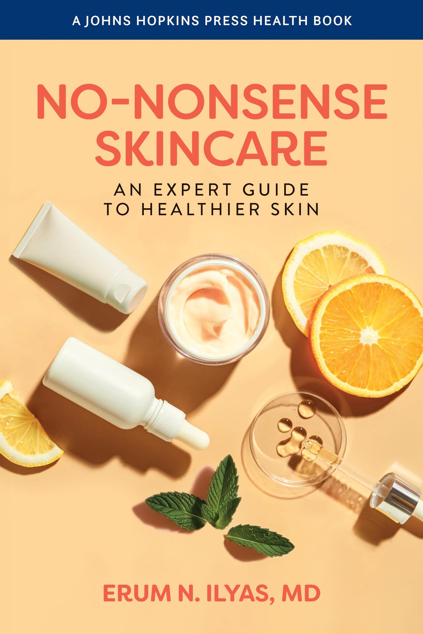 No-Nonsense Skincare: An Expert Guide to Healthier Skin (A Johns Hopkins Press Health Book)
