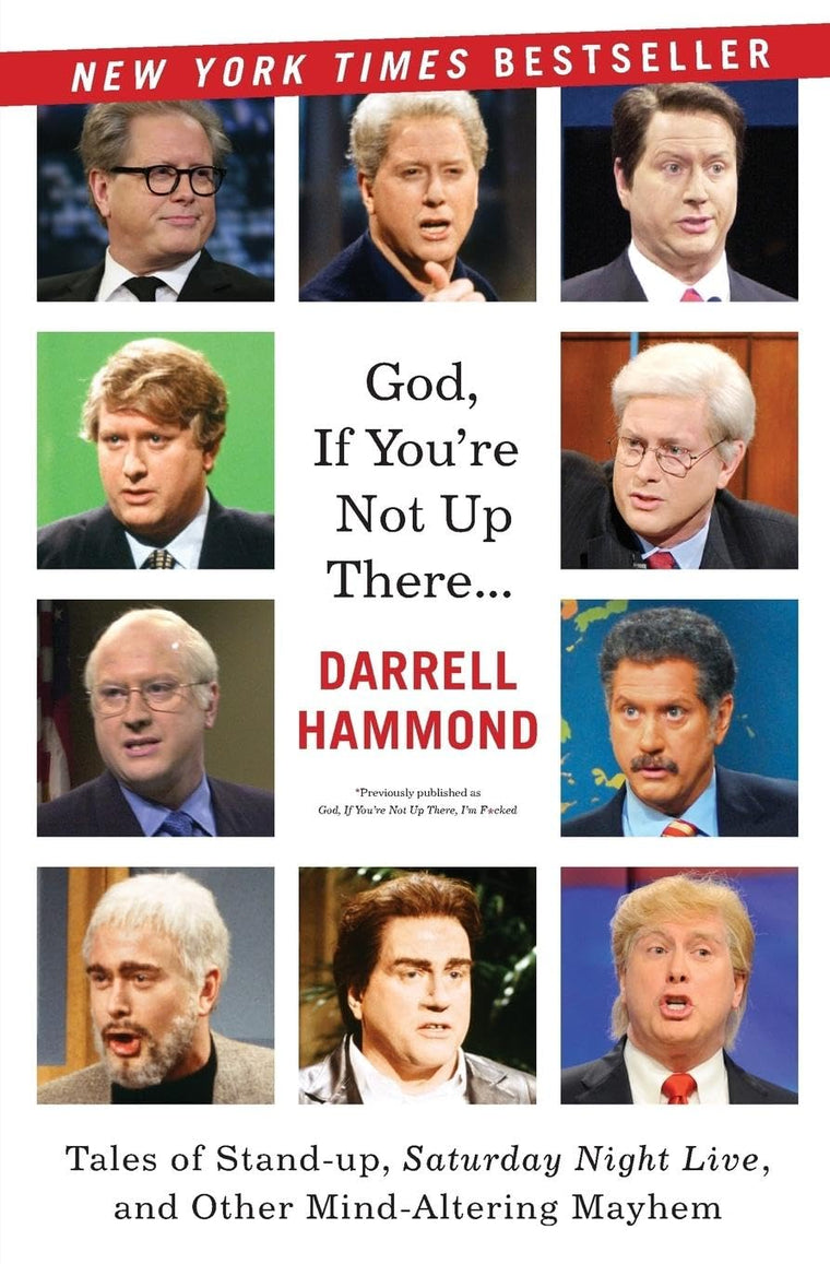God, If You're Not Up There...: Tales of Stand-up, Saturday Night Live, and Other Mind-Altering Mayhem