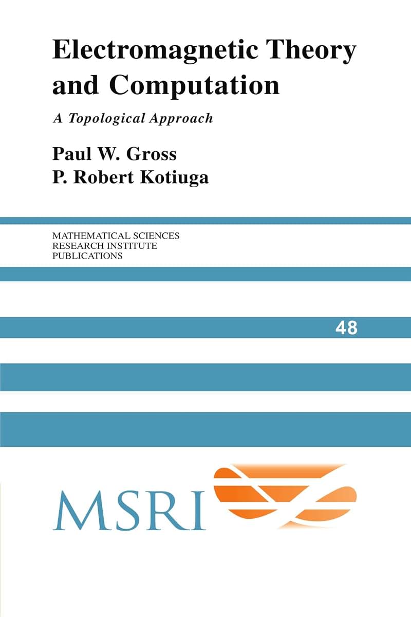 Electromagnetic Theory and Computation: A Topological Approach (Mathematical Sciences Research Institute Publications, Series Number 48)