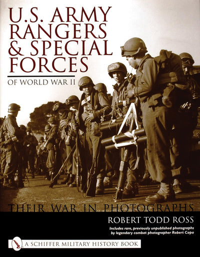 U. S. Army Rangers and Special Forces of WWII: Their War in Photographs (Schiffer Military History Book)
