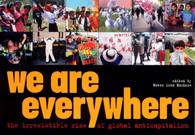 We Are Everywhere: The Irresistible Rise of Global Anti-Capitalism