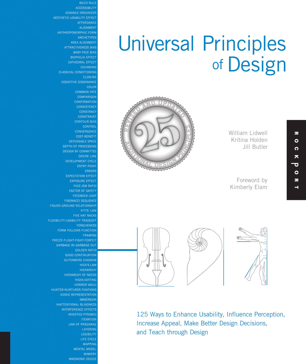 Universal Principles of Design, Revised and Updated: 125 Ways to Enhance Usability, Influence Perception, Increase Appeal, Make Better Design Decisions, and Teach through Design