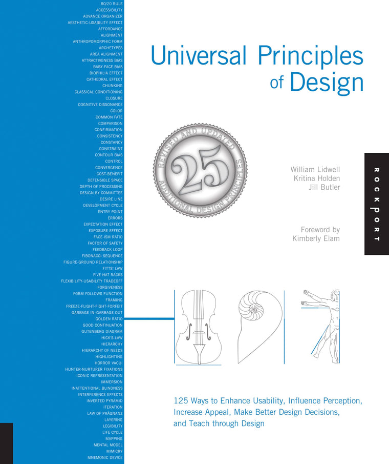Universal Principles of Design, Revised and Updated: 125 Ways to Enhance Usability, Influence Perception, Increase Appeal, Make Better Design Decisions, and Teach through Design