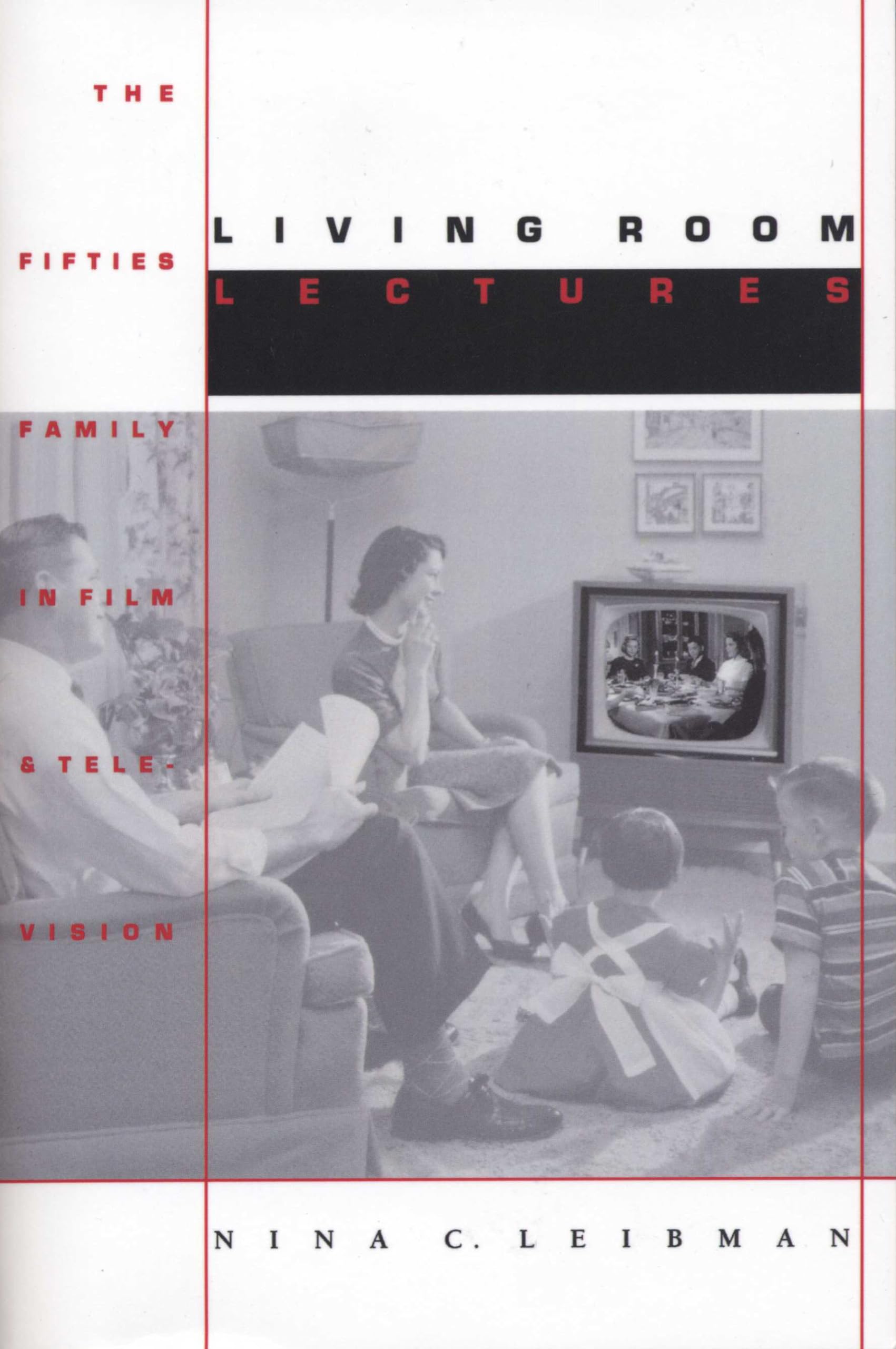 Living Room Lectures: The Fifties Family in Film and Television (Texas Film and Media Studies Series)