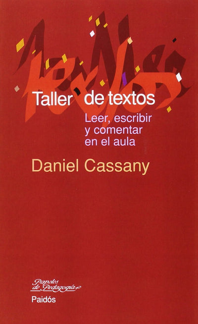 Taller de textos: Leer, escribir y comentar en el aula (Papeles De Pedagogia / Teaching Papers) (Spanish Edition)