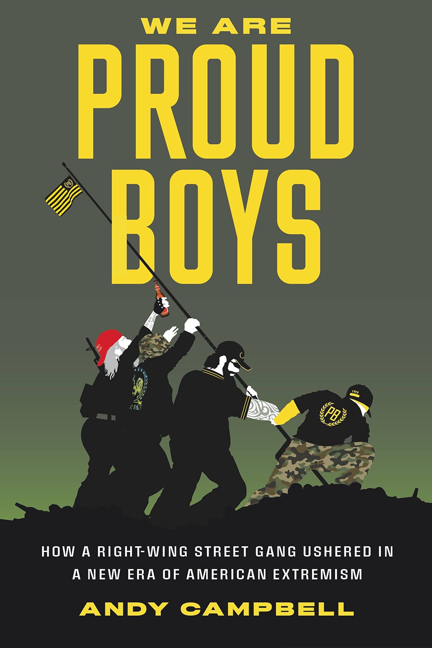 We Are Proud Boys: How a Right-Wing Street Gang Ushered in a