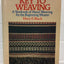 The Key to Weaving: A Textbook of Hand Weaving for the Begin