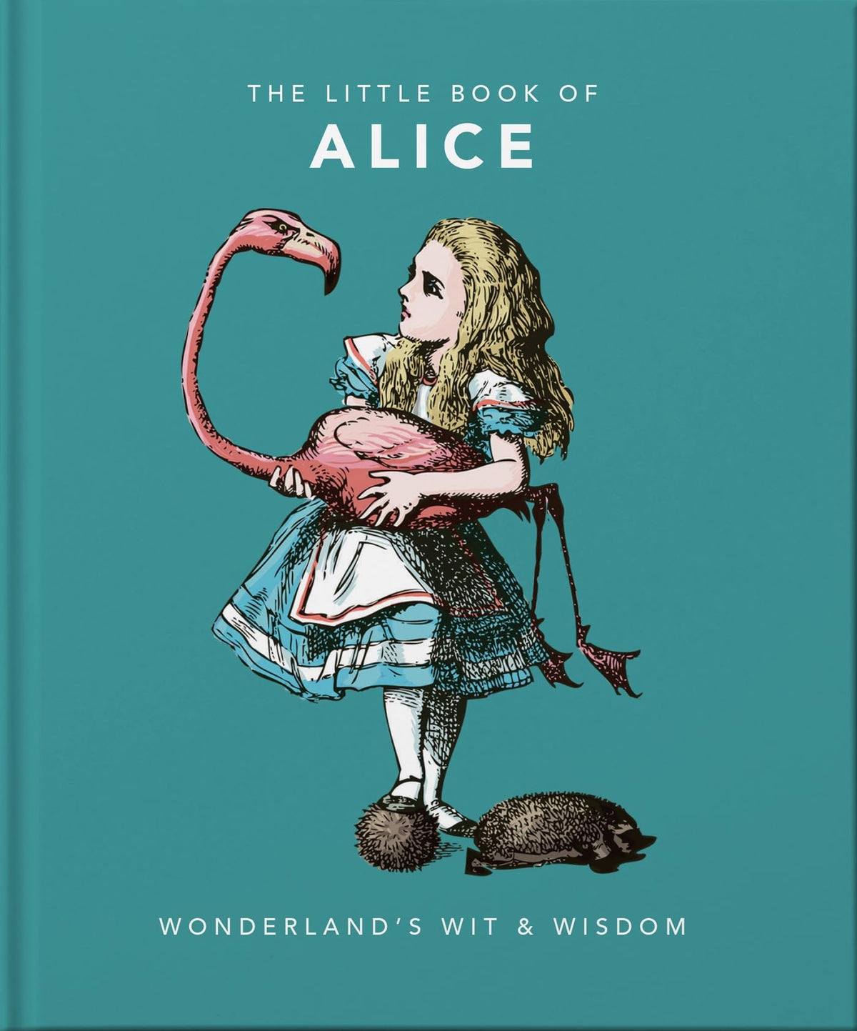 Little Book of Alice in Wonderland: Wonderland's Wit & Wisdom (The Little Books of Literature, 1)