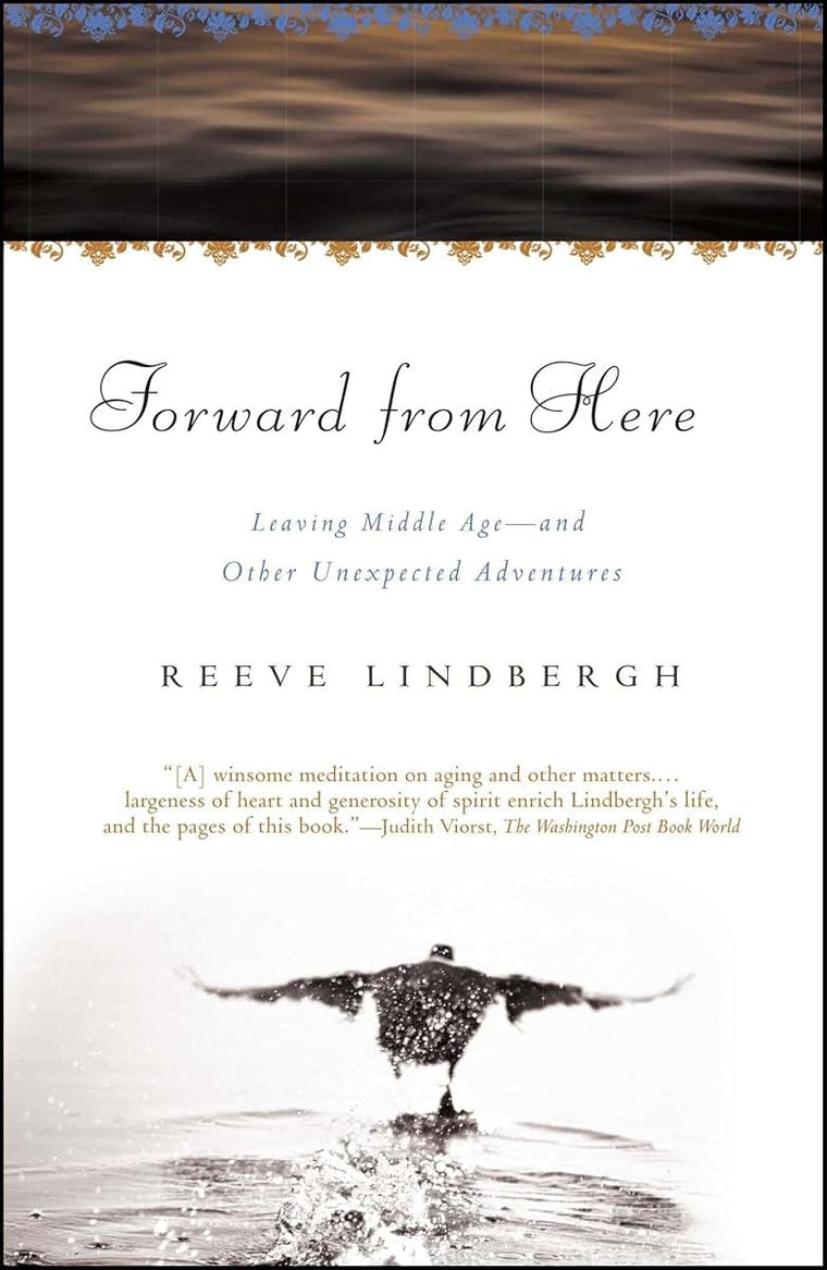 Forward From Here: Leaving Middle Age--and Other Unexpected Adventures