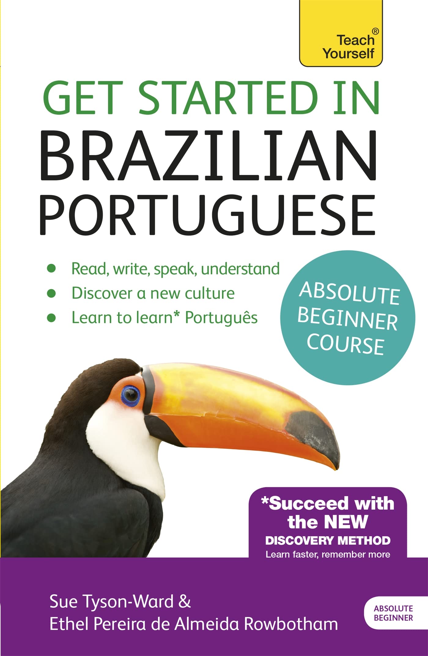 Get Started in Brazilian Portuguese Absolute Beginner Course: The essential introduction to reading, writing, speaking and understanding a new language (Teach Yourself)