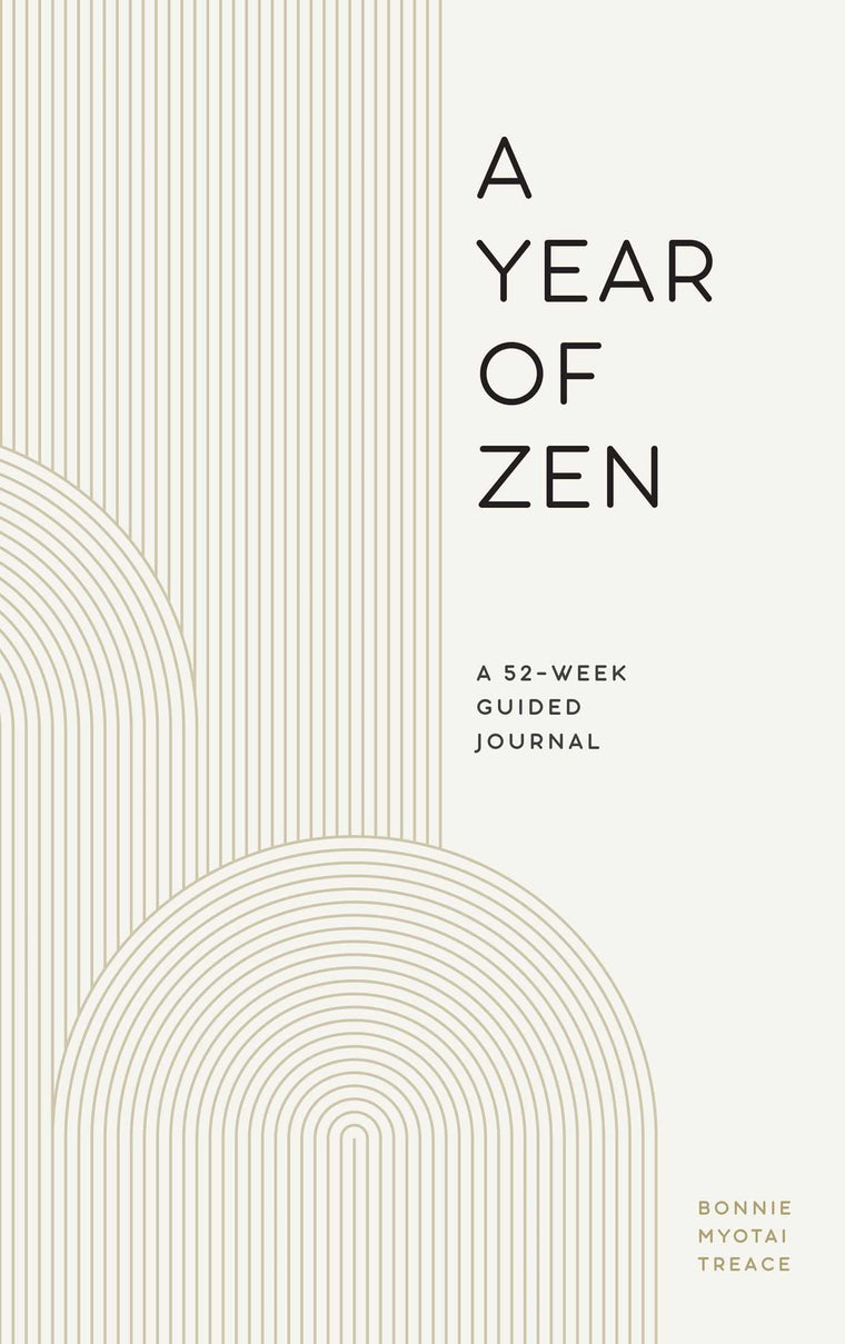 A Year of Zen: A 52-Week Guided Journal (A Year of Reflections Journal)