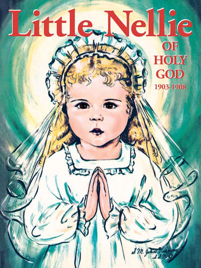Little Nellie of Holy God: Illustrations by the beloved Sister John Vianney
