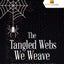 The Tangled Webs We Weave : Mazes Puzzle for Adults