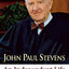 John Paul Stevens: An Independent Life