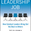 Your First Leadership Job: How Catalyst Leaders Bring Out the Best in Others