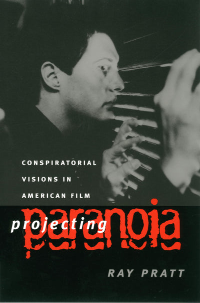 Projecting Paranoia: Conspiratorial Visions in American Film (CultureAmerica)