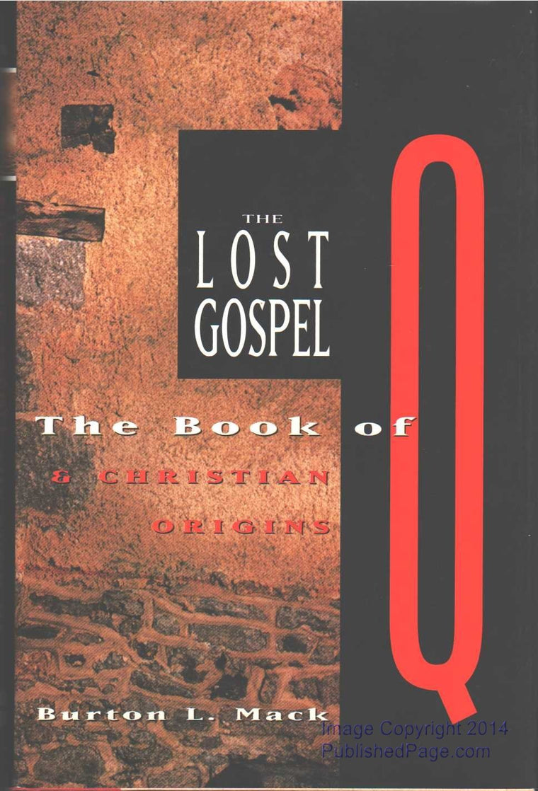 The Lost Gospel: The Book of Q & Christian Origins