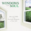 Windows of the Soul: Hearing God in the Everyday Moments of Your Life