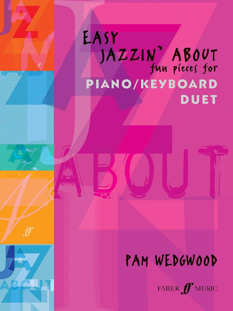 Easy Jazzin' About -- Fun Pieces for Piano / Keyboard Duet (Faber Edition: Jazzin' About)