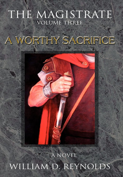 The Magistrate: Volume Three a Worthy Sacrifice (The Magistrate Series)