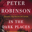 IN DARK PLACES (Inspector Banks Novels, 22)