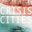 Crisis Cities: Disaster and Redevelopment in New York and New Orleans