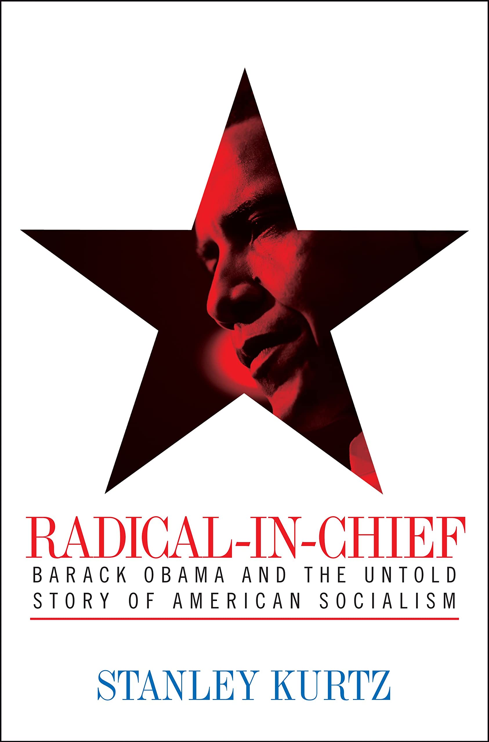 Radical-in-Chief: Barack Obama and the Untold Story of American Socialism