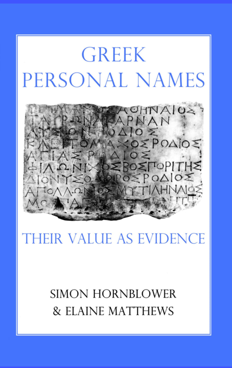 Greek Personal Names: Their Value as Evidence (Proceedings of the British Academy)