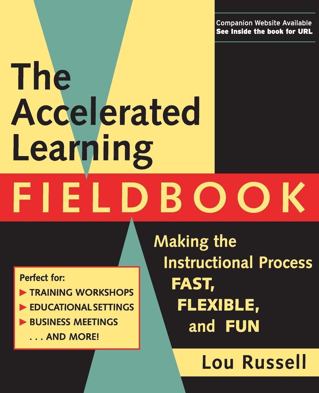 The Accelerated Learning Fieldbook: Making the Instructional Process Fast, Flexible, and Fun