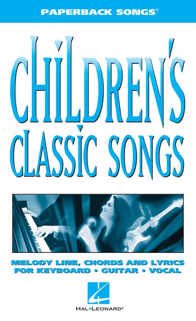Children's Classic Songs (Paperback Songs) by Hal Leonard Co