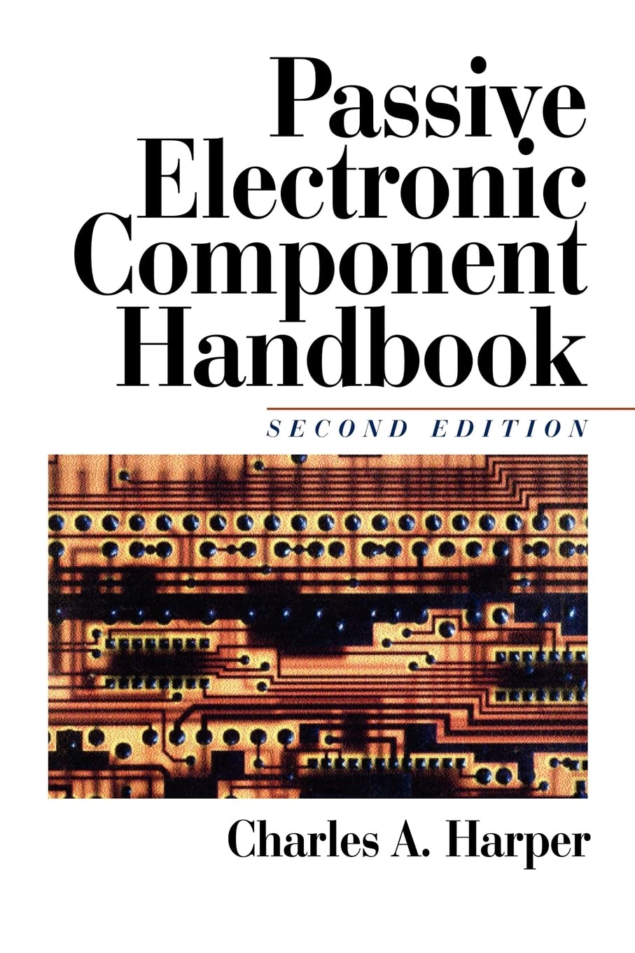 Passive Electronic Component Handbook (Electronic Packaging and Interconnection)