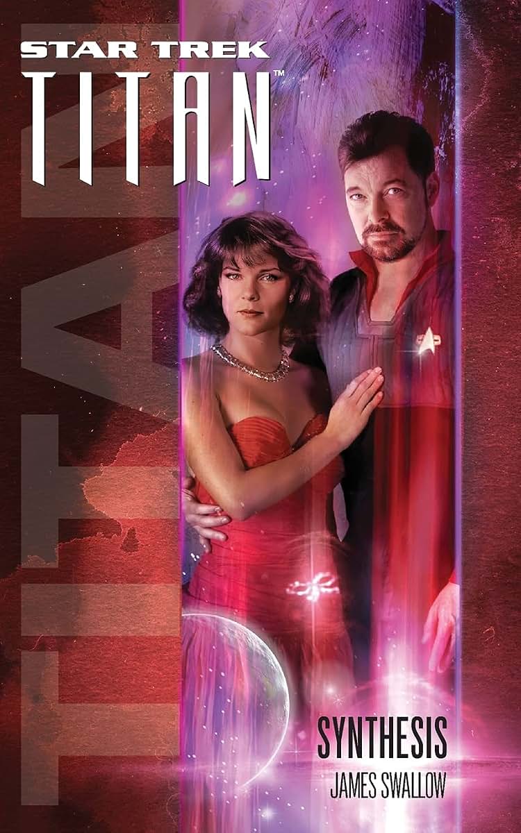 Titan #6: Synthesis: Titan #6: Synthesis (Star Trek: The Next Generation)