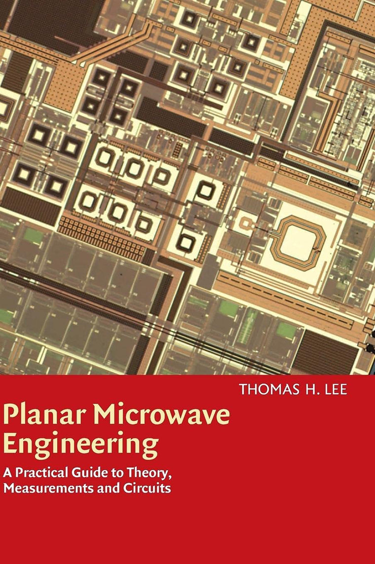 Planar Microwave Engineering: A Practical Guide to Theory, Measurement, and Circuits