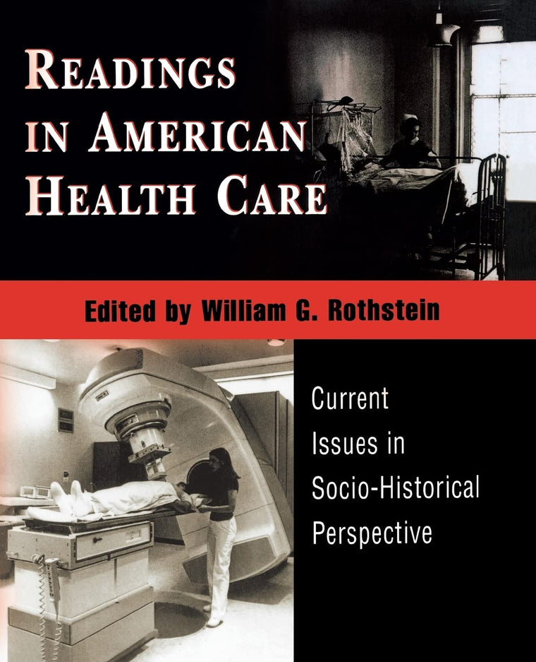 Readings In American Health Care: Current Issues In Socio-Historical Perspective