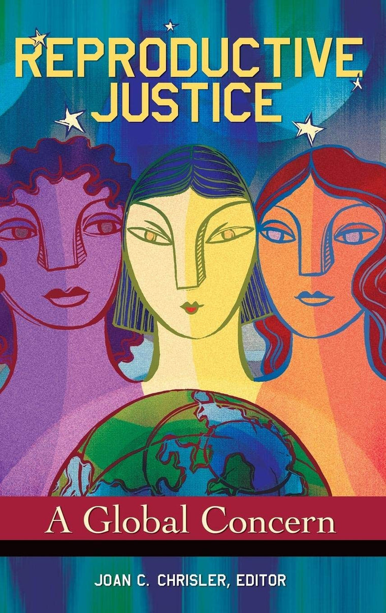 Reproductive Justice: A Global Concern (Women's Psychology)