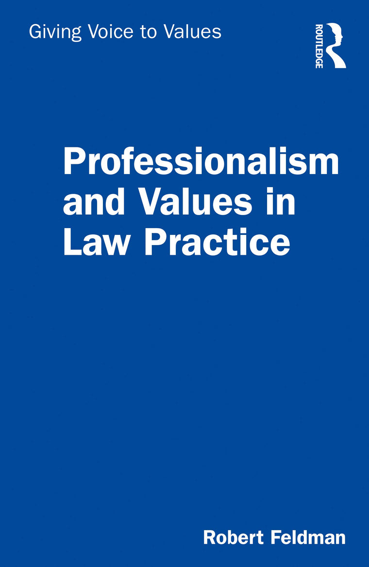 Professionalism and Values in Law Practice (Giving Voice to Values)