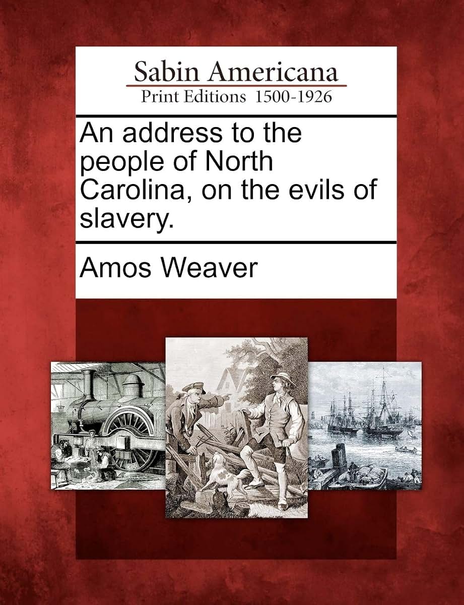 An Address to the People of North Carolina, on the Evils of Slavery.