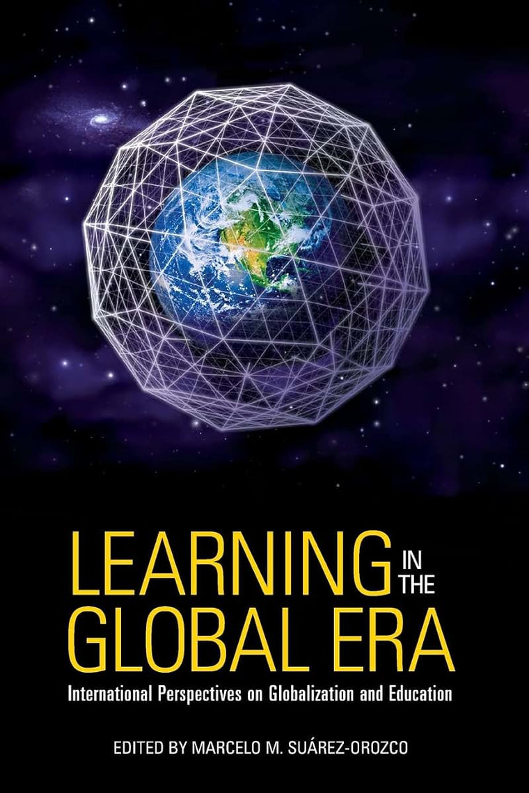 Learning in the Global Era: International Perspectives on Globalization and Education