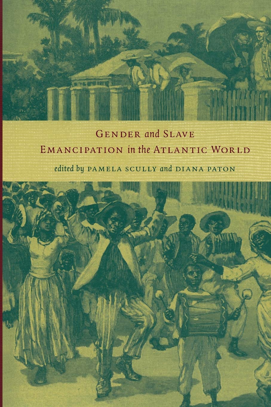 Gender and Slave Emancipation in the Atlantic World