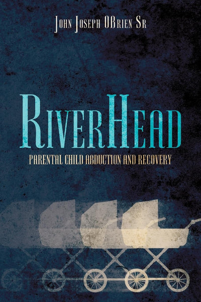 RiverHead: Parental Child Abduction and Recovery