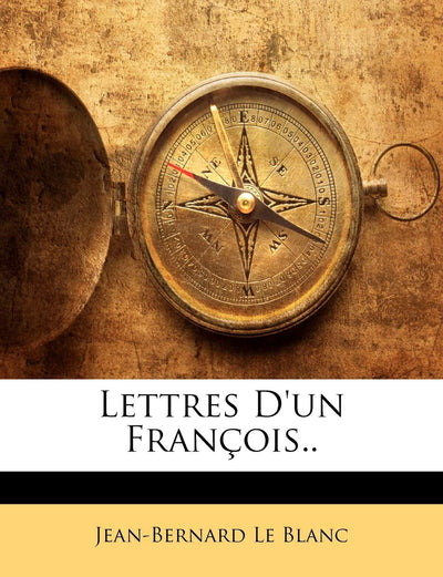 Lettres D'Un Fran OIS.. (French Edition)