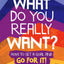What Do You Really Want?: How to Set a Goal and Go for It! A Guide for Teens