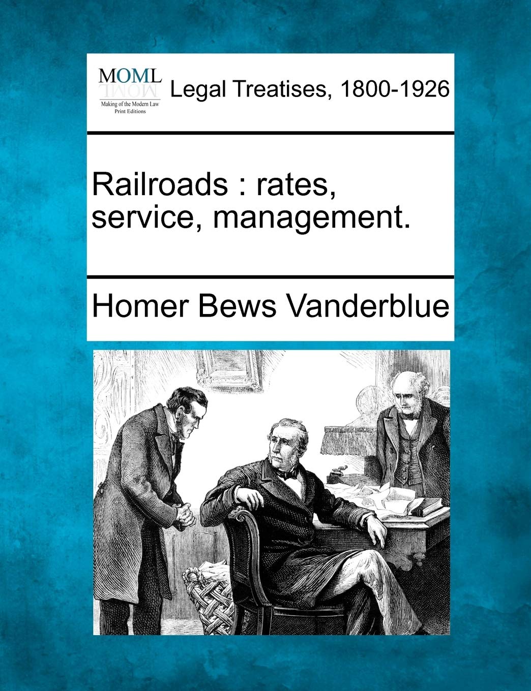 Railroads: Rates, Service, Management.