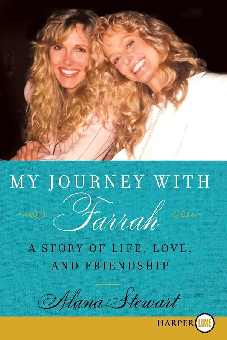 My Journey with Farrah: A Story of Life, Love, and Friendship