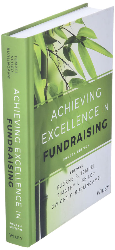 Achieving Excellence in Fundraising (Essential Texts for Nonprofit and Public Leadership and Management)