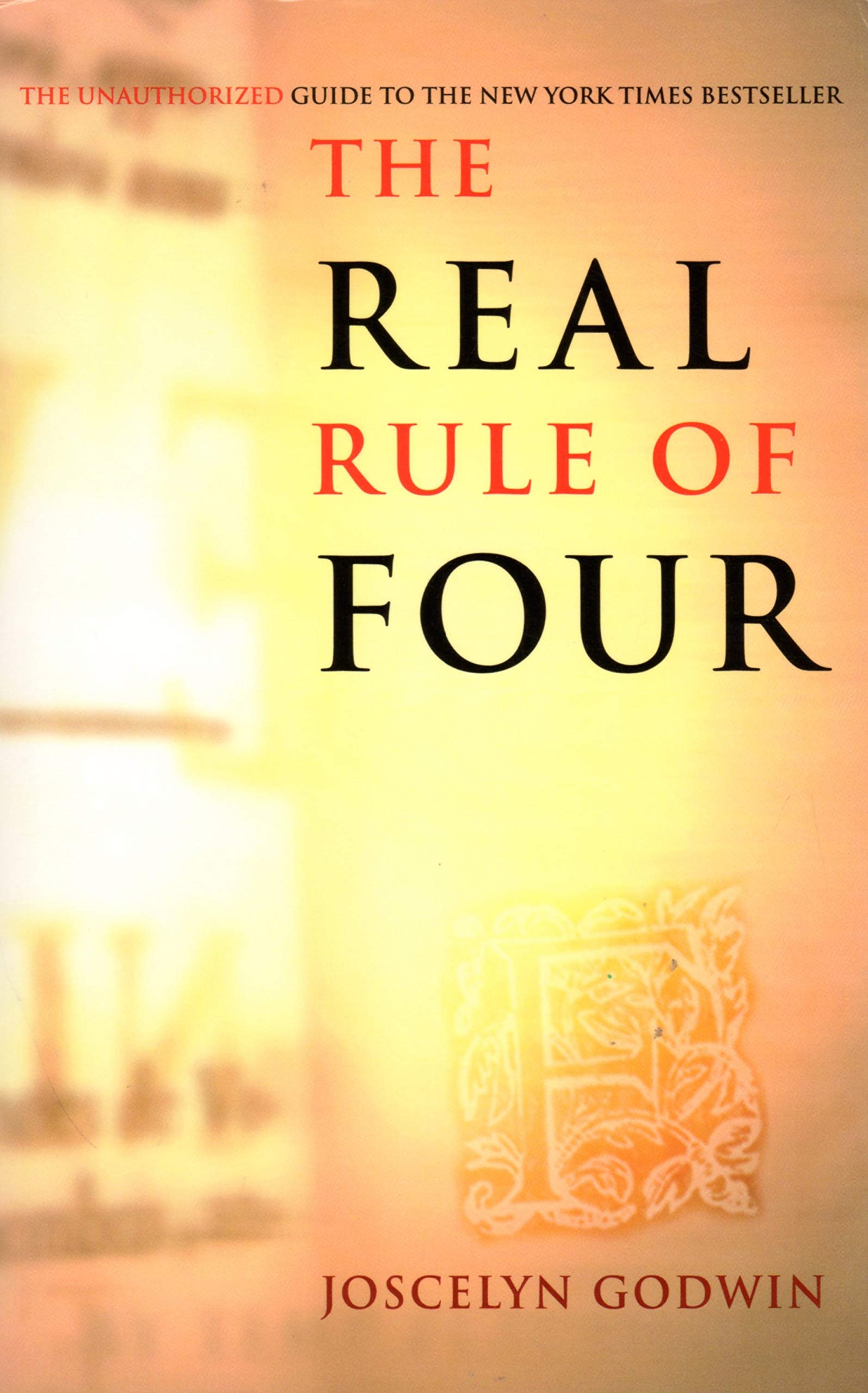 The Real Rule of Four: The Unauthorized Guide to the New York Times #1 Bestseller