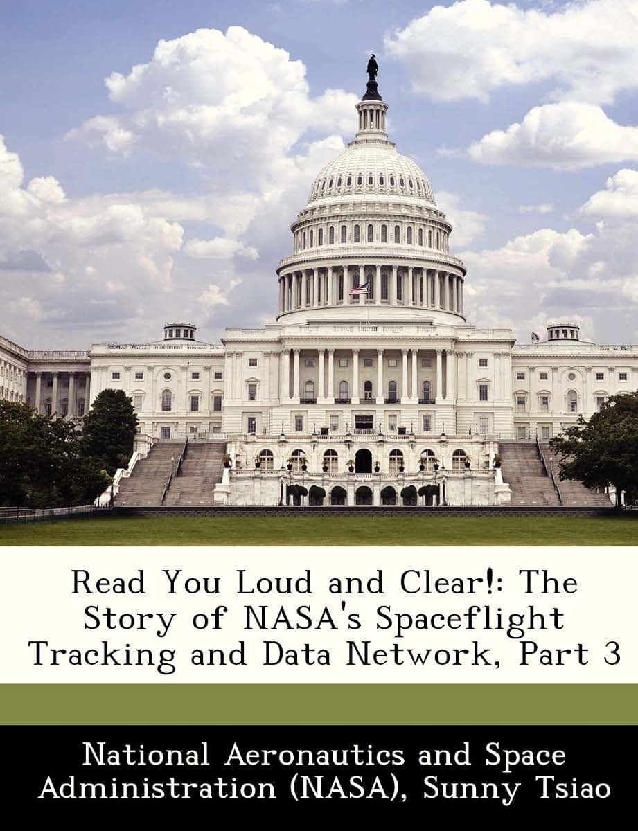 Read You Loud and Clear!: The Story of NASA's Spaceflight Tracking and Data Network, Part 3