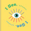 I See, I See.: (Children's Rhyming Book, Baby Shower Gift, New Baby Gift, Interactive Picture Book)